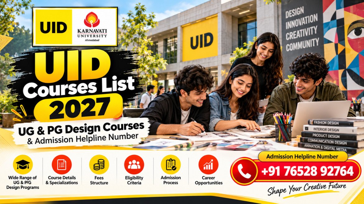 UID Courses List 2027: UG & PG Design Courses, Fees, Eligibility, Admission Process & Helpline Number