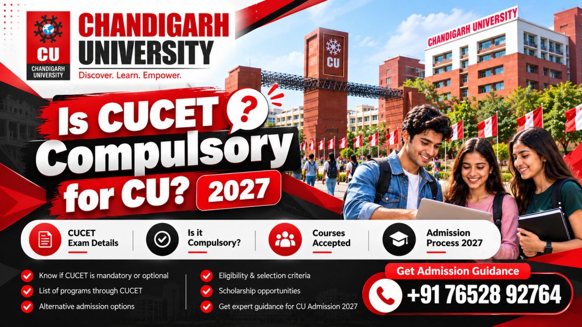 Is CUCET Compulsory for Chandigarh University Admission 2027? Eligibility, Courses, Fees, Scholarships & Complete Admission Guide