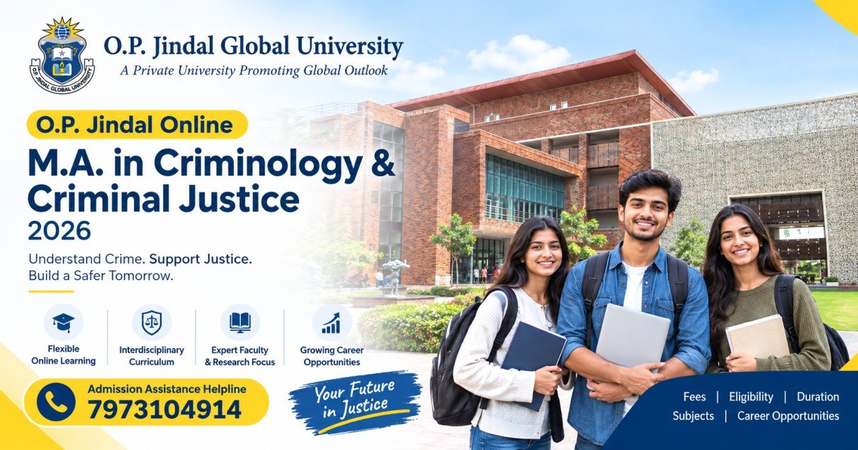 O.P. Jindal Online M.A. in Criminology & Criminal Justice 2026 may be a suitable option for graduates interested in crime, criminal behaviour,
