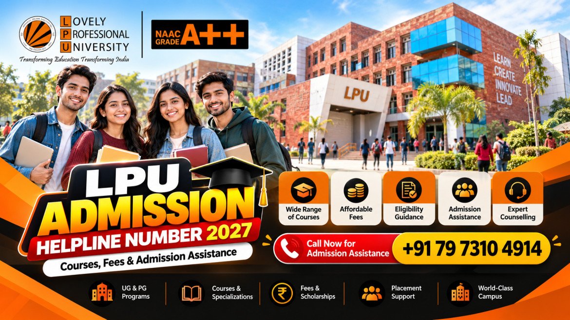 LPU Admission Helpline Number 2027: Courses, Fees, Eligibility, Scholarships & Complete Admission Assistance Guide