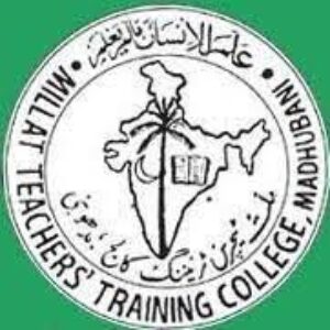 MILLAT TEACHERS TRAINING COLLEGE, MADHUBANI BIHAR