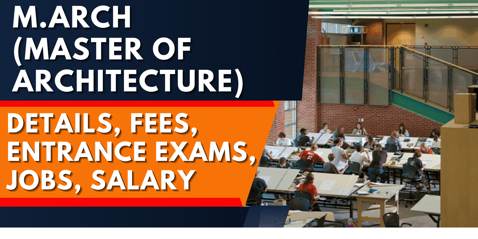 M.Arch(Master of Architecture): Details, Fees, Entrance Exams, Jobs, Salary