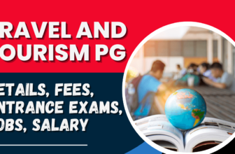 Travel and Tourism PG(): Details, Fees, Entrance Exams, Jobs, Salary