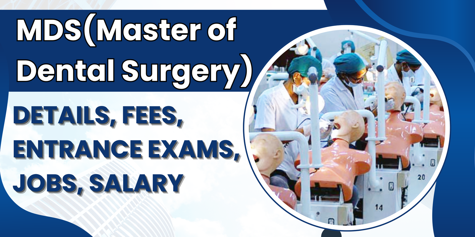 MDS(Master of Dental Surgery): Details, Fees, Entrance Exams, Jobs, Salary