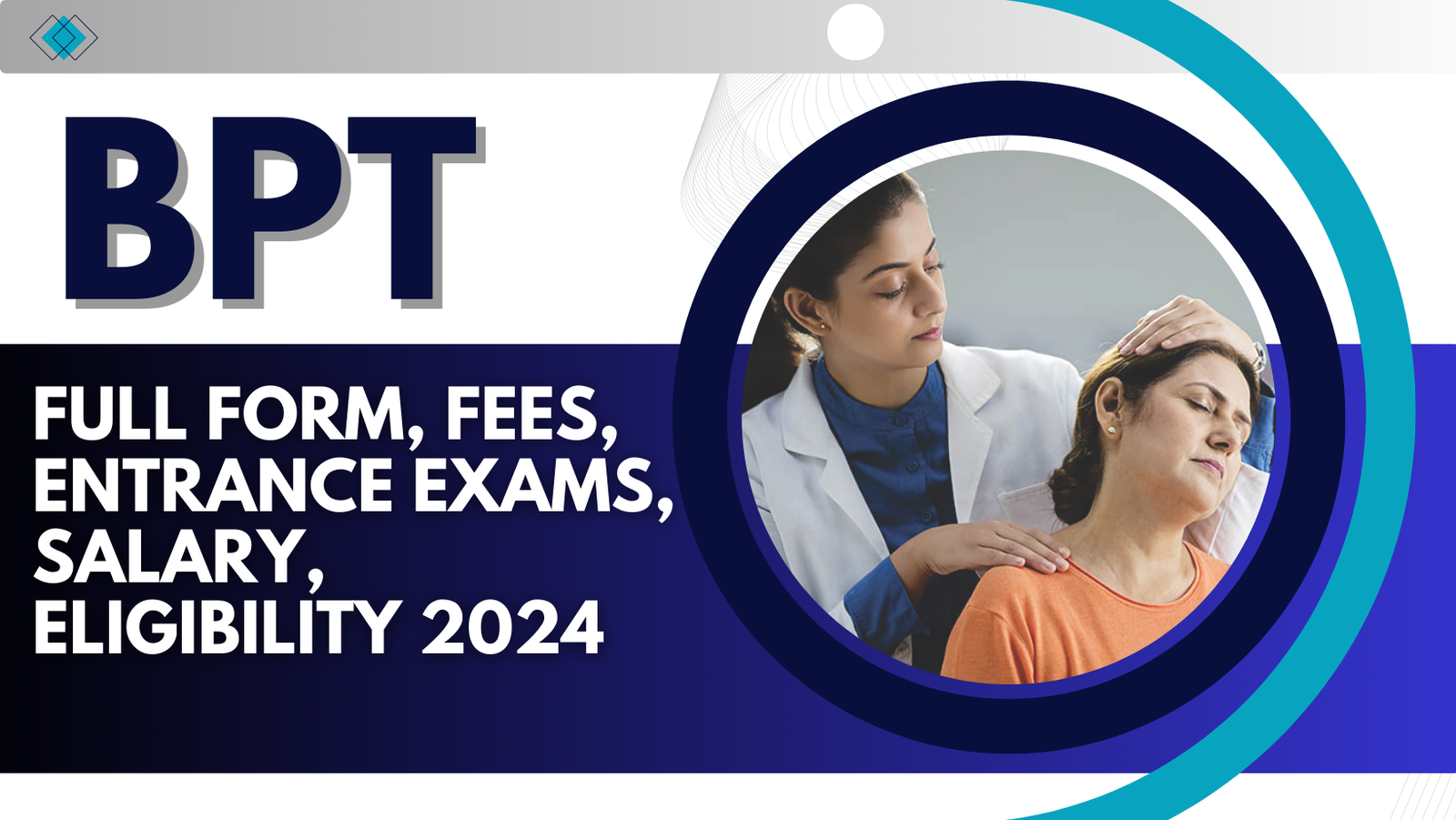 BPT: Full form, Fees, Entrance Exams, Salary, Eligibility 2024