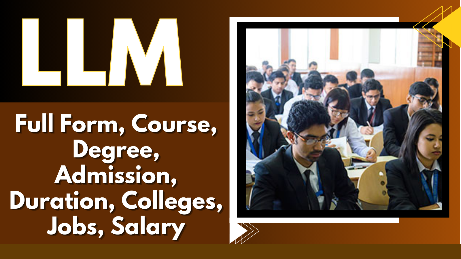 LLM: Full Form, Course, Degree, Admission, Duration, Colleges, Jobs, Salary