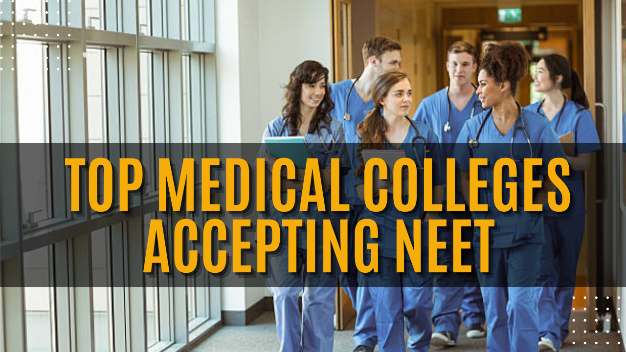 Top Medical Colleges Accepting NEET