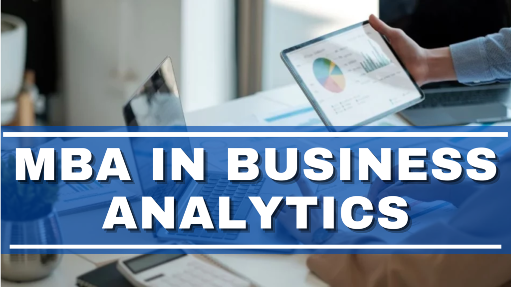 MBA in Business Analytics: A Complete Guide