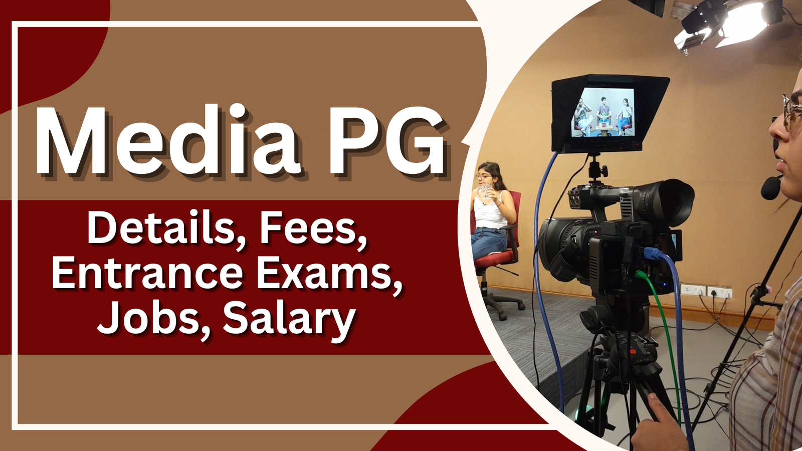 Media PG(Media PG): Details, Fees, Entrance Exams, Jobs, Salary