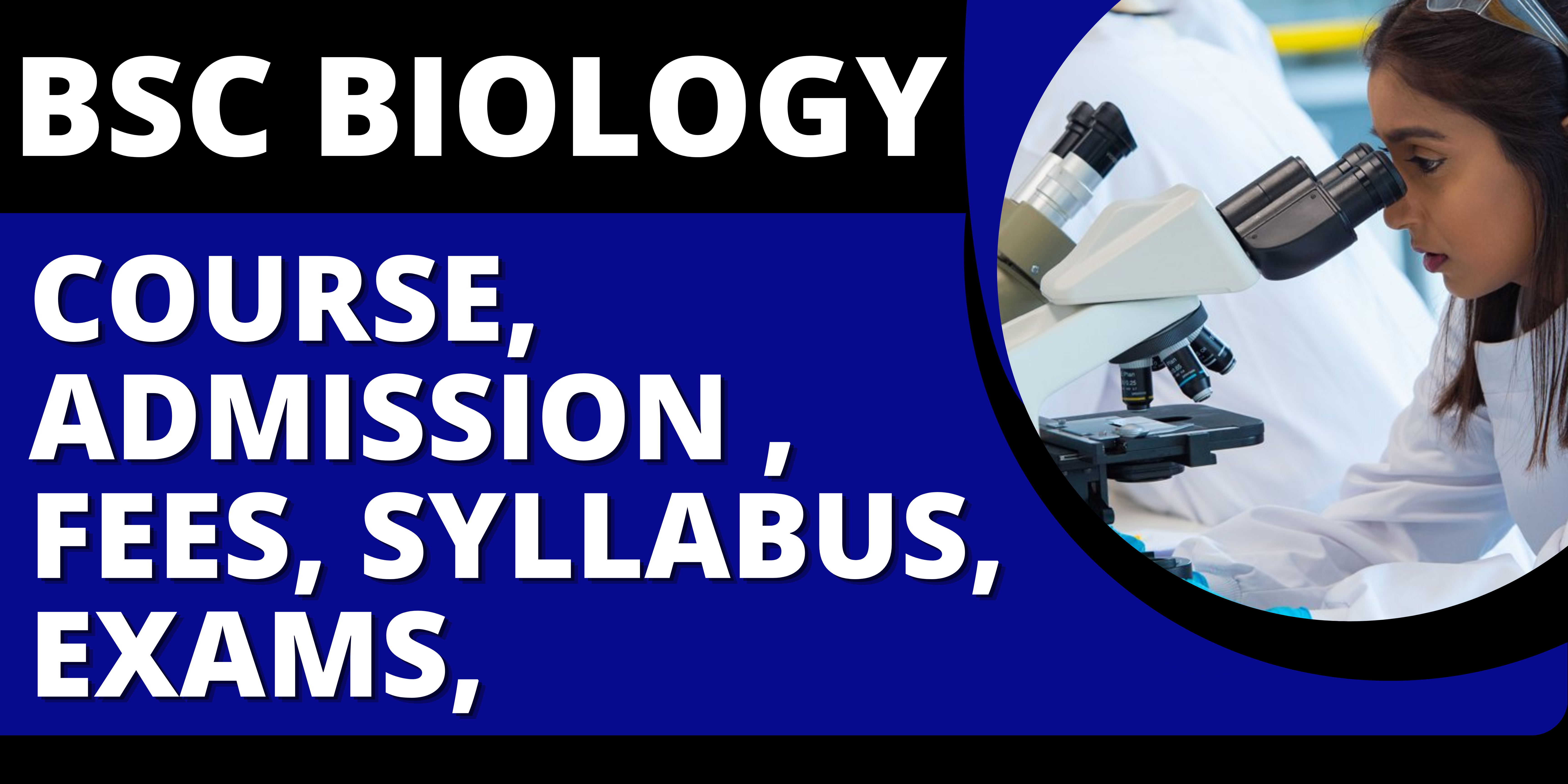 BSc Biology: Course, Admission , Fees, Syllabus, Exams,