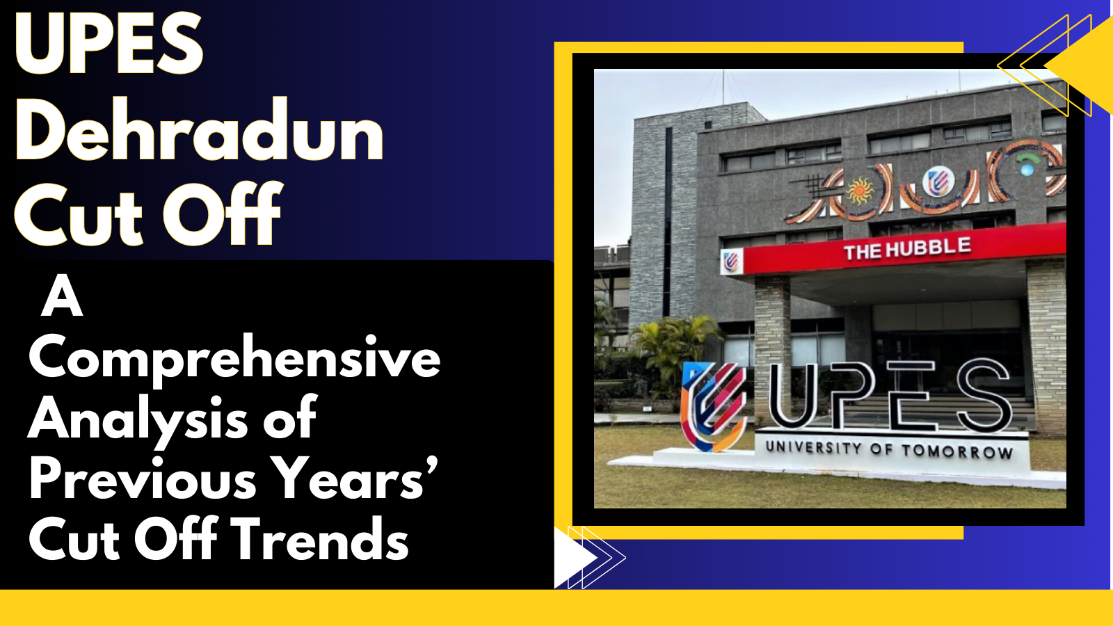 UPES Dehradun Cut Off : A Comprehensive Analysis of Previous Years' Cut Off Trends