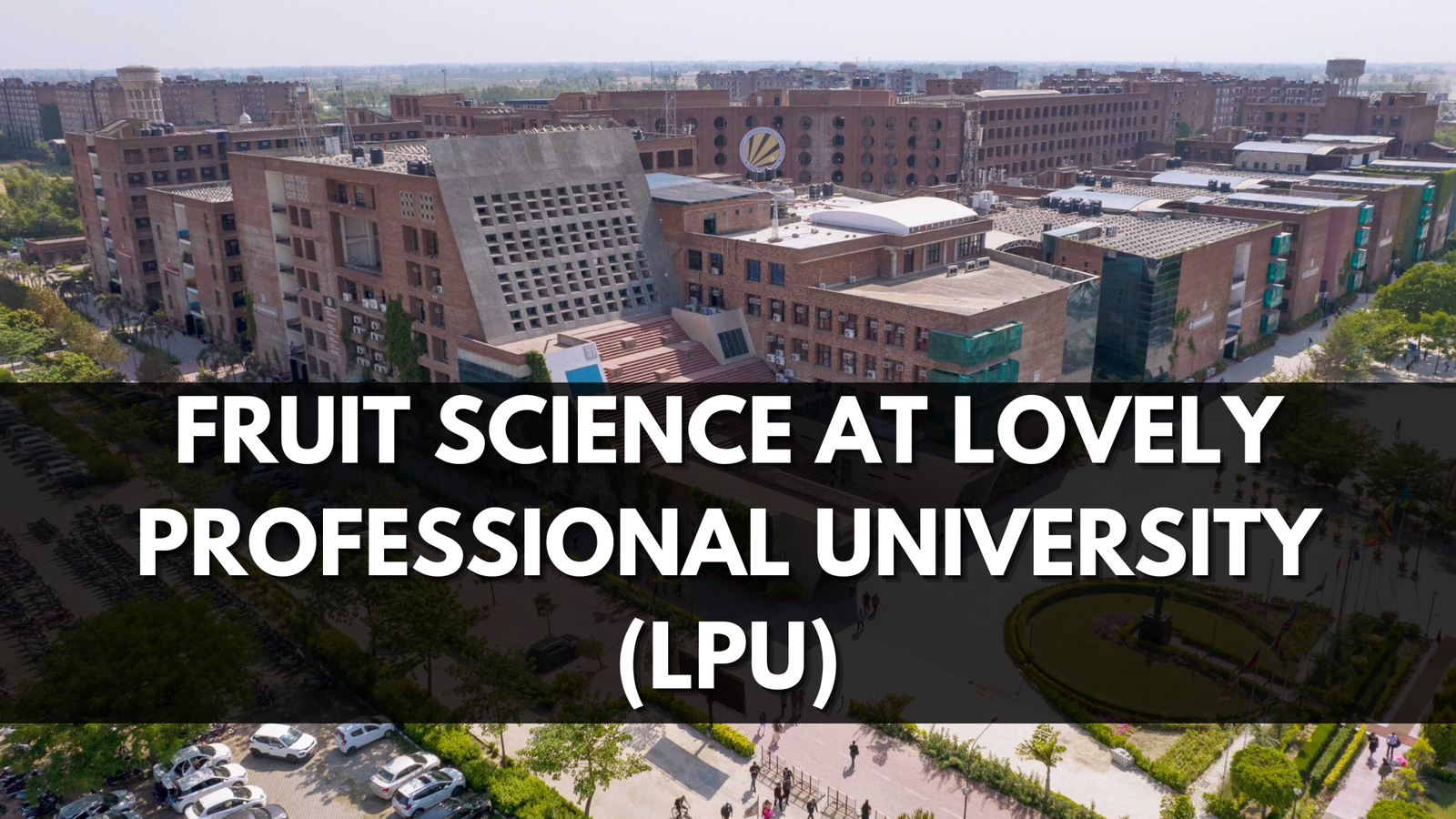 Fruit Science at Lovely Professional University (LPU)