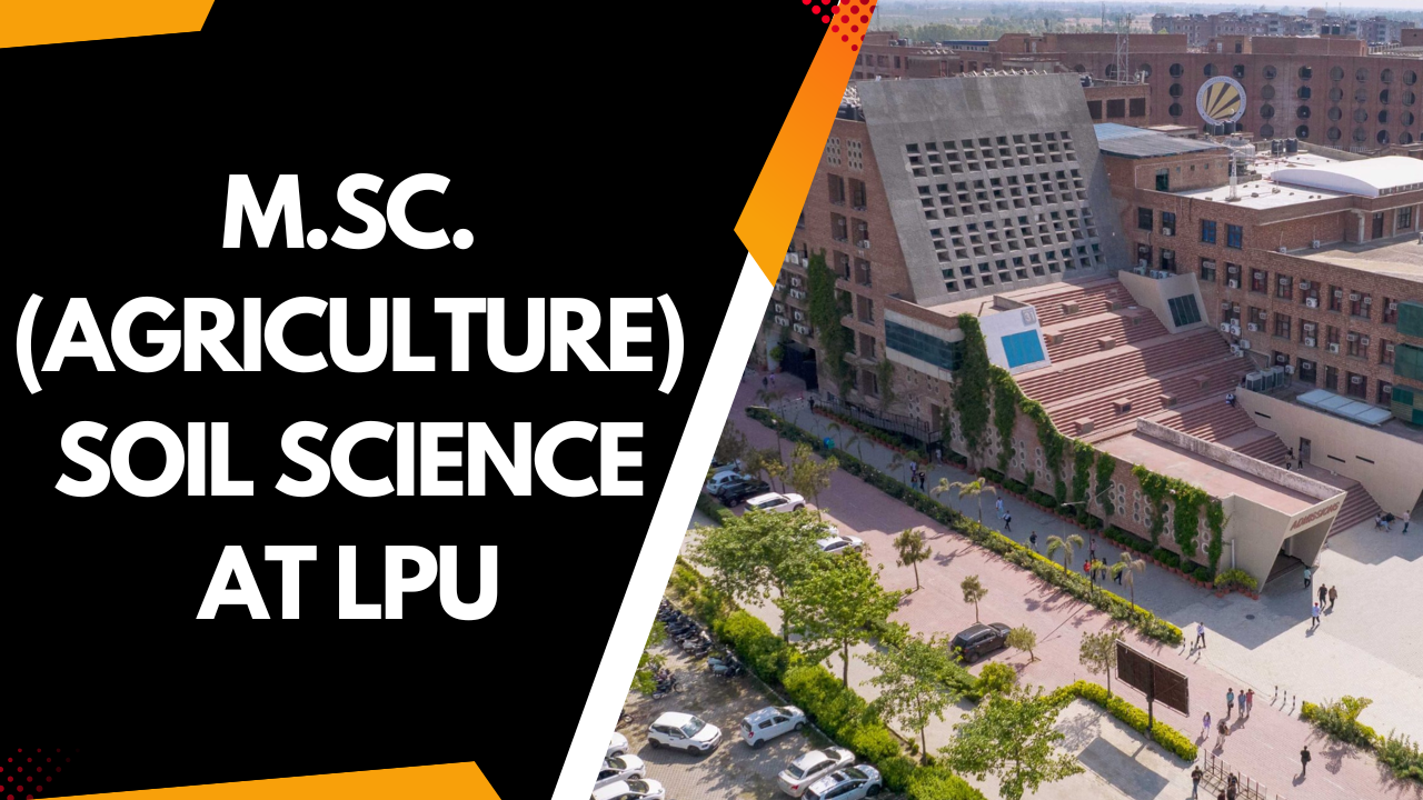 M.Sc. (Agriculture) Soil Science At LPU