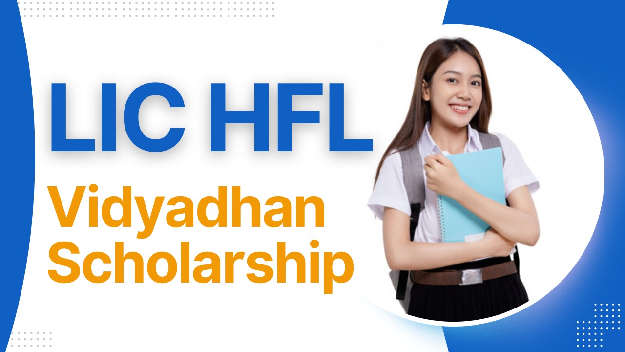 LIC HFL Vidyadhan Scholarship