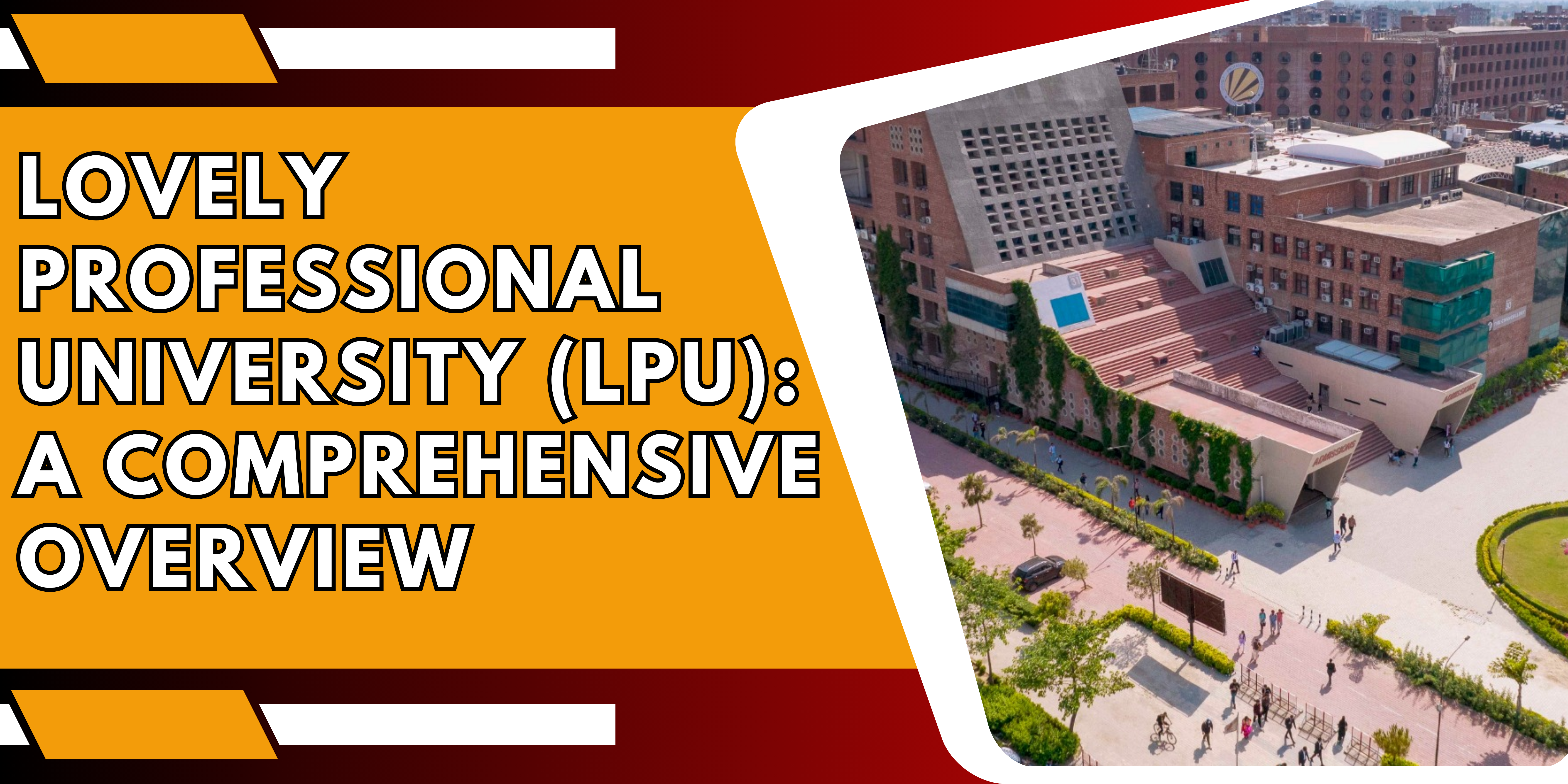 Lovely Professional University (LPU): A Comprehensive Overview