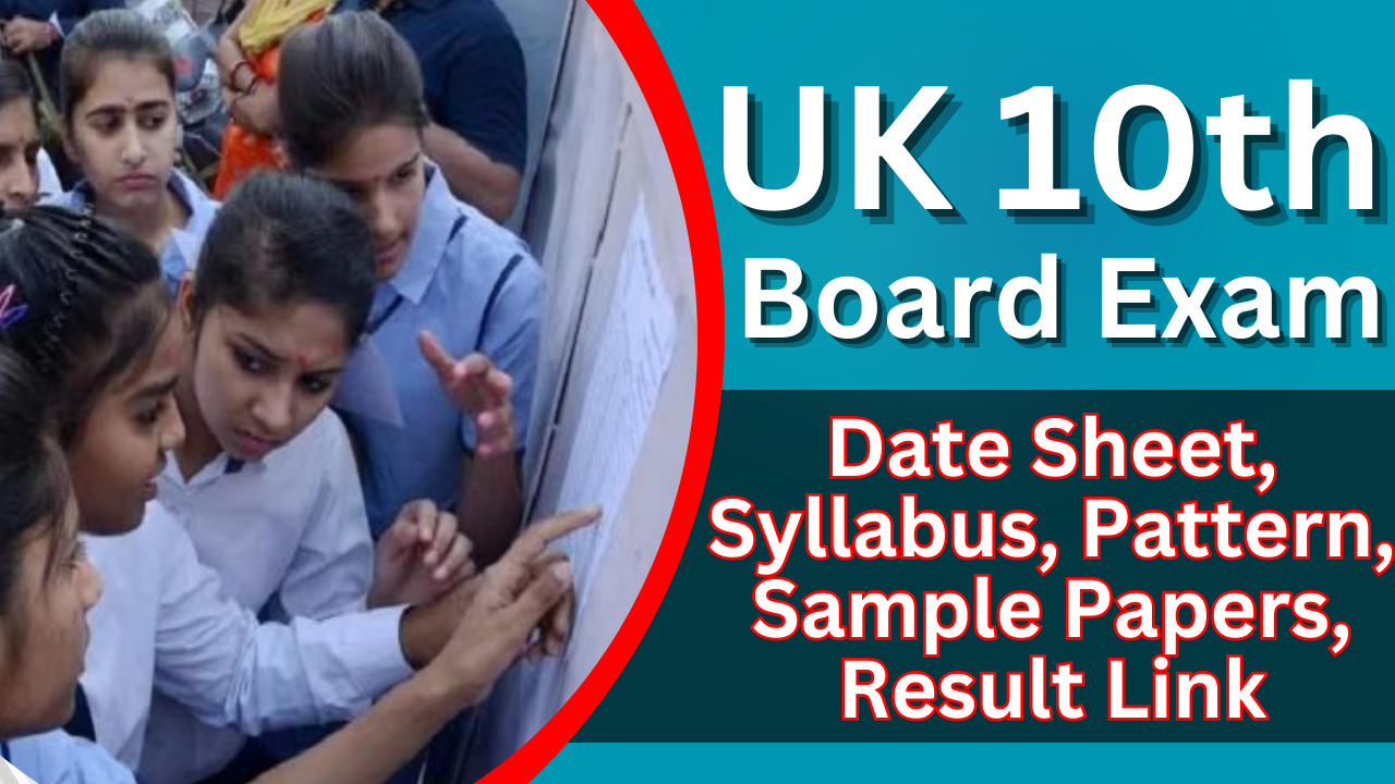 UK 10th Board Exam 2025: Date Sheet, Syllabus, Pattern, Sample Papers, Result Link