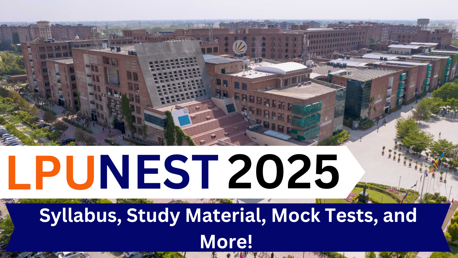 LPUNEST 2025: Syllabus, Study Material, Mock Tests, and More!