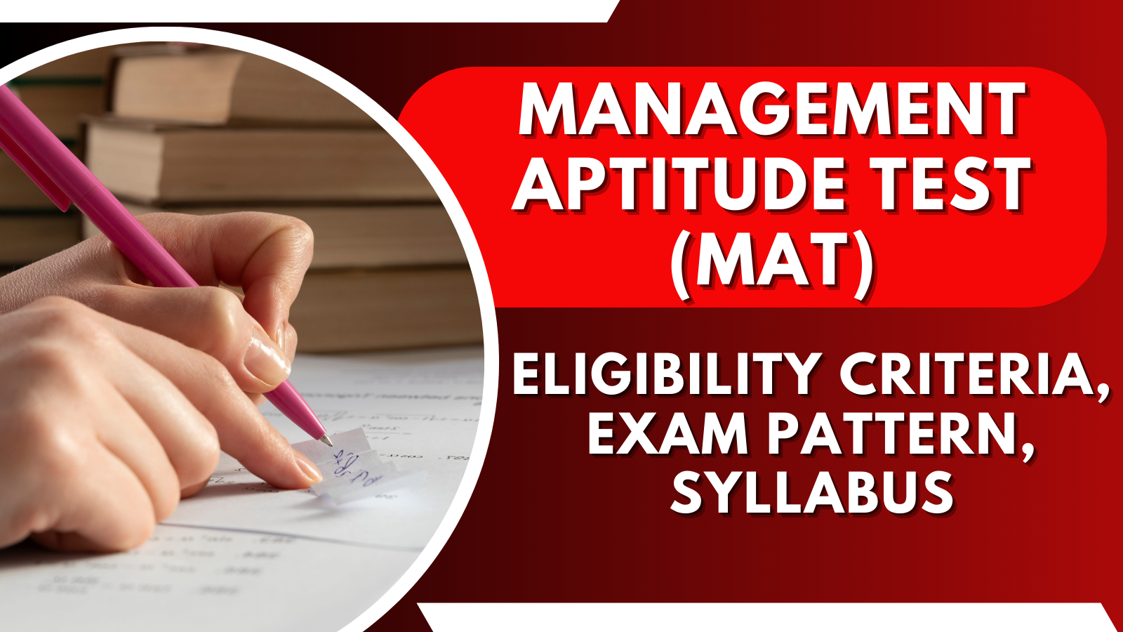 Management Aptitude Test (MAT):Eligibility Criteria, Exam Pattern, Syllabus