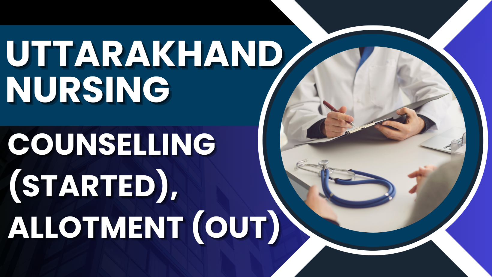 Uttarakhand Nursing 2024: Counselling (Started), Allotment (Out)