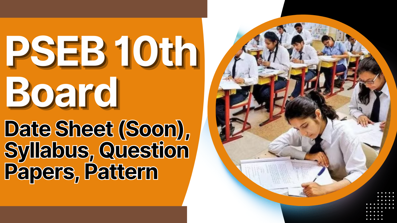 PSEB 10th Board 2025: Date Sheet (Soon), Syllabus, Question Papers, Pattern