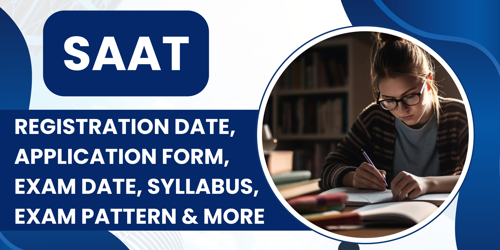 SAAT 2025: Registration Date, Application Form, Exam Date, Syllabus, Exam Pattern & More