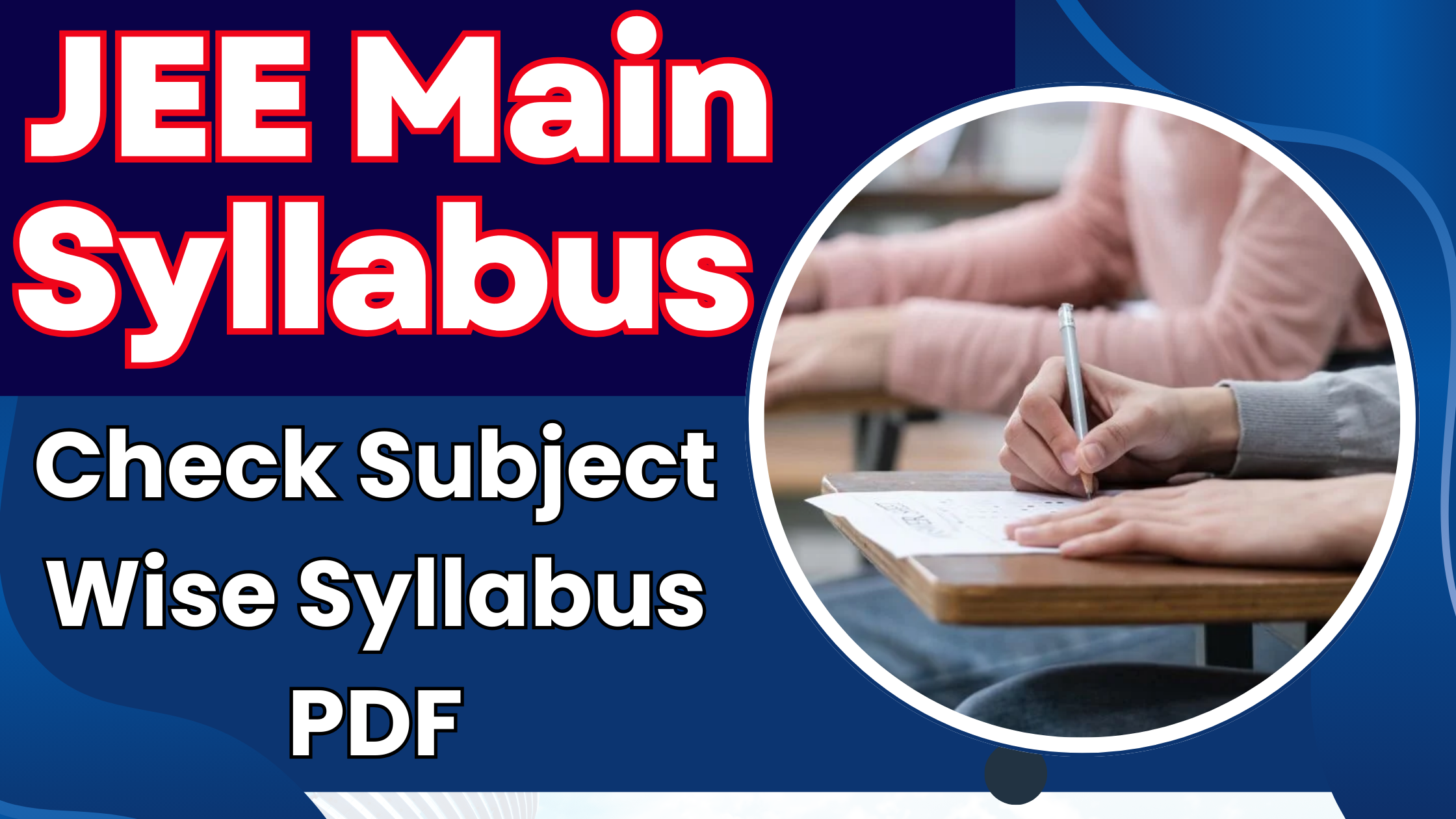 JEE Main Syllabus 2025 (Out): Check Subject Wise Syllabus PDF