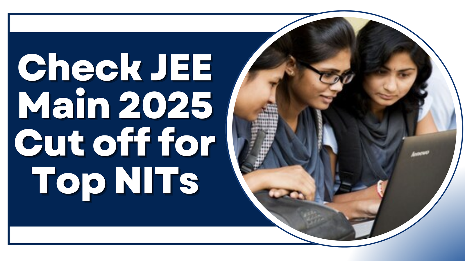 Check JEE Main 2025 Cut off for Top NITs