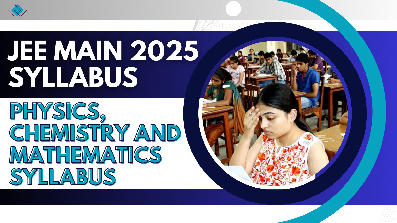 JEE Main 2025 Syllabus: Physics, Chemistry and Mathematics Syllabus