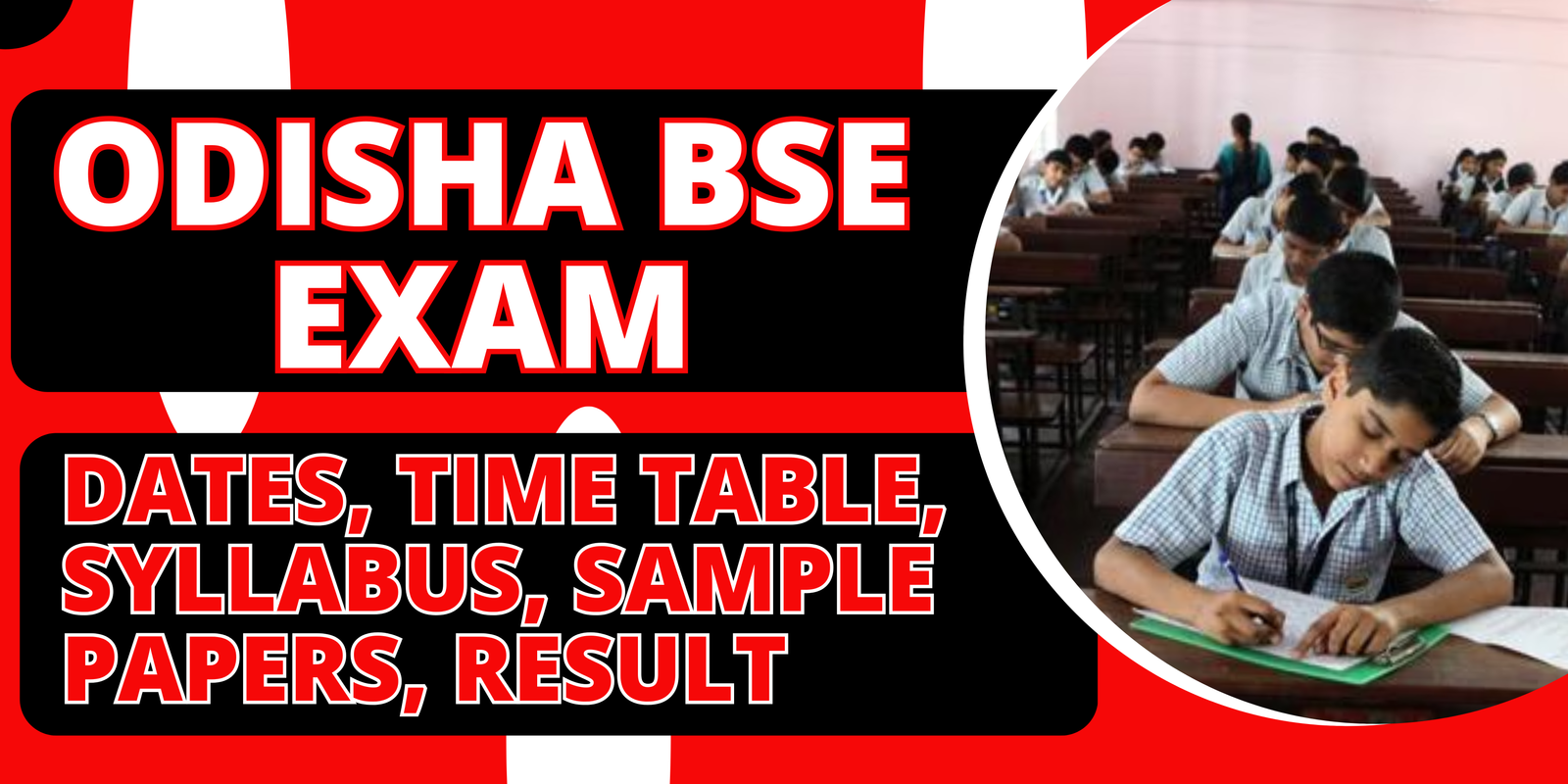 Odisha BSE Exam 2025: Dates, Time Table, Syllabus, Sample Papers, Result