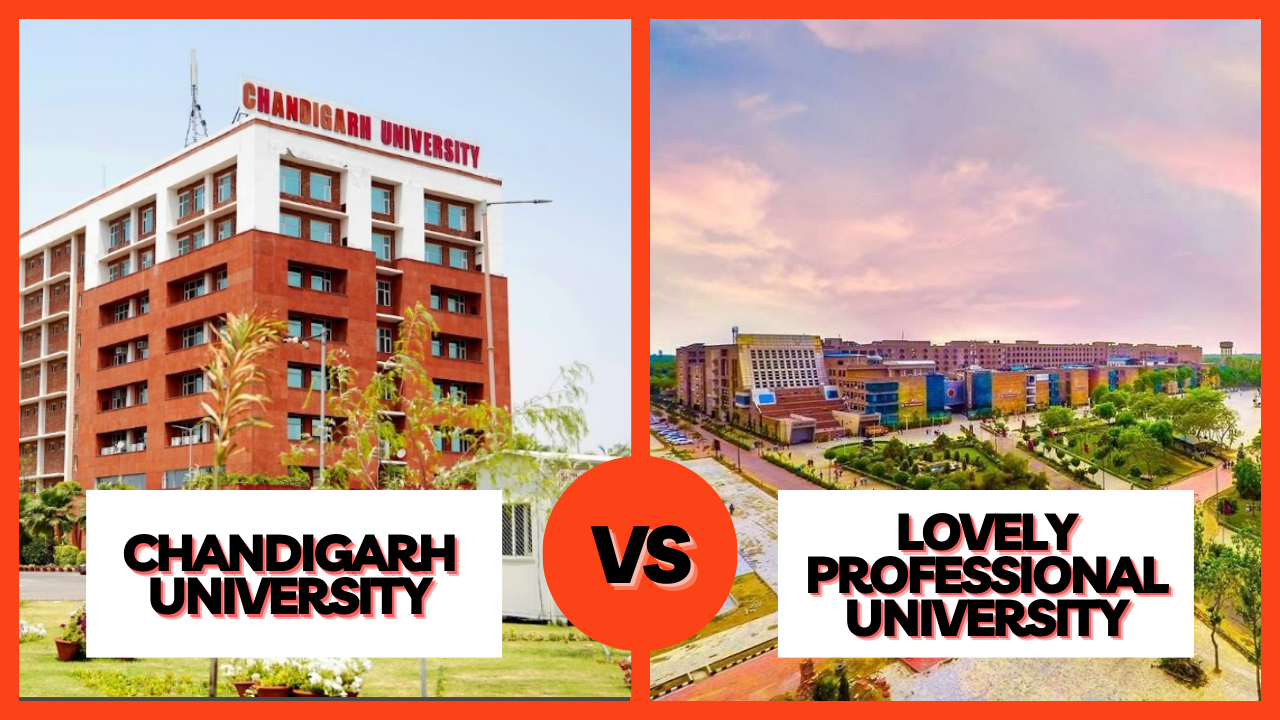 Which is Better: Chandigarh University (CU) or Lovely Professional University (LPU)?