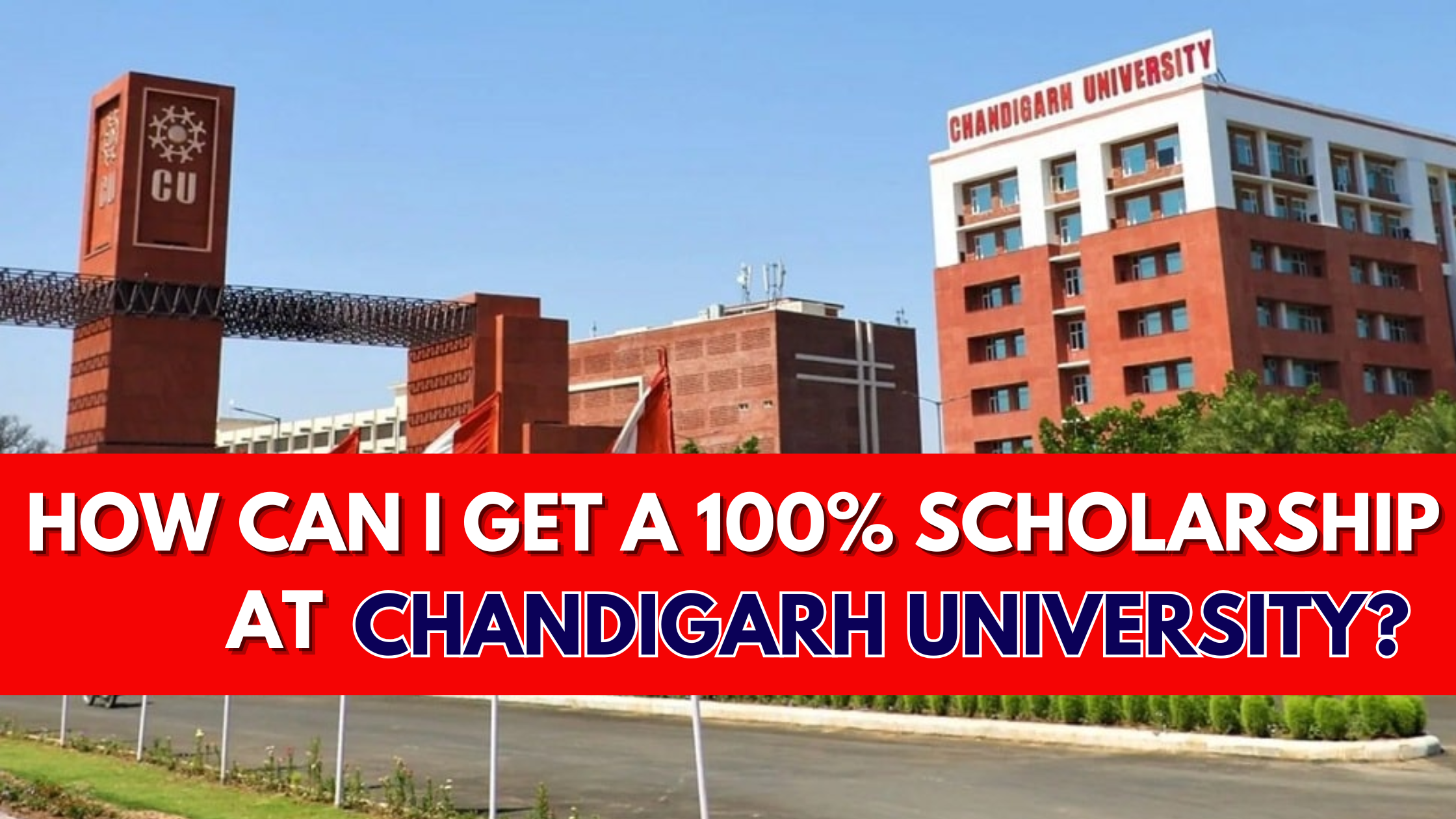 How Can I Get A 100% Scholarship at Chandigarh University?