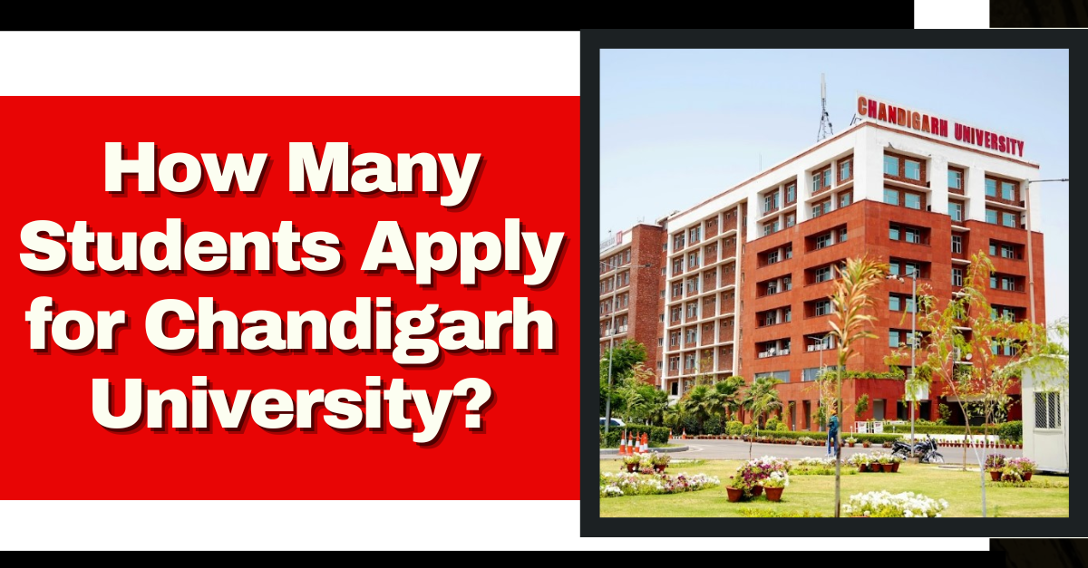 How Many Students Apply for Chandigarh University?