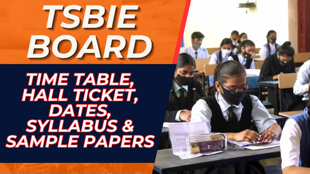 TSBIE Board : Time Table, Hall Ticket, Dates, Syllabus & Sample Papers