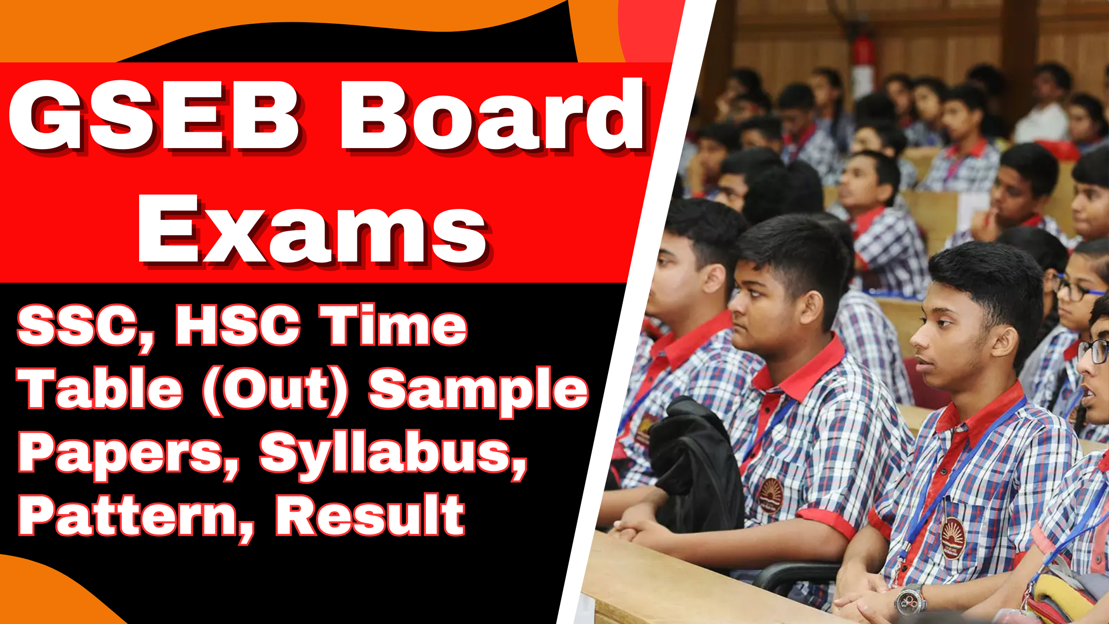 GSEB Board Exams 2025: SSC, HSC Time Table (Out) Sample Papers, Syllabus, Pattern, Result