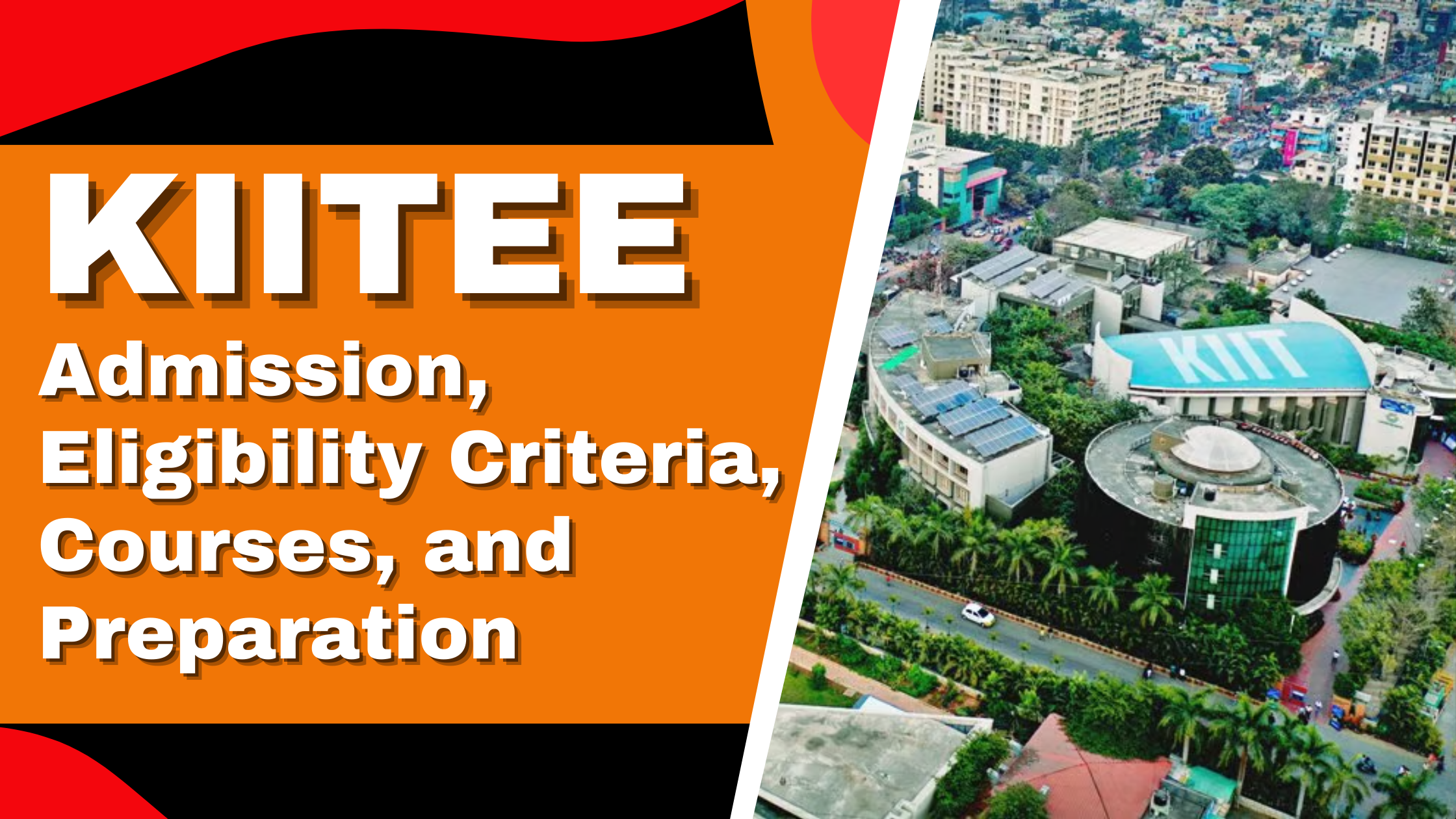 KIITEE 2025: Admission,Eligibility Criteria, Courses, and Preparation