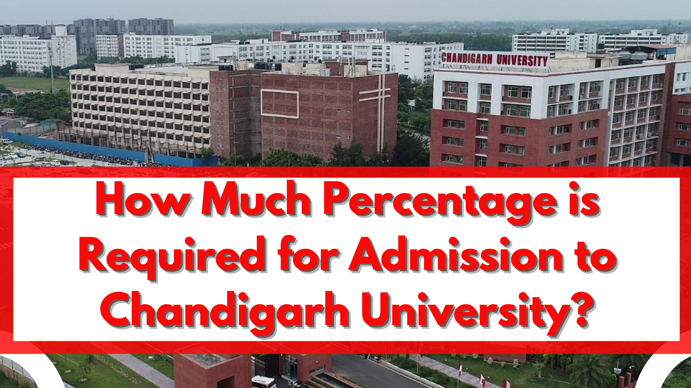 How Much Percentage is Required for Admission to Chandigarh University?