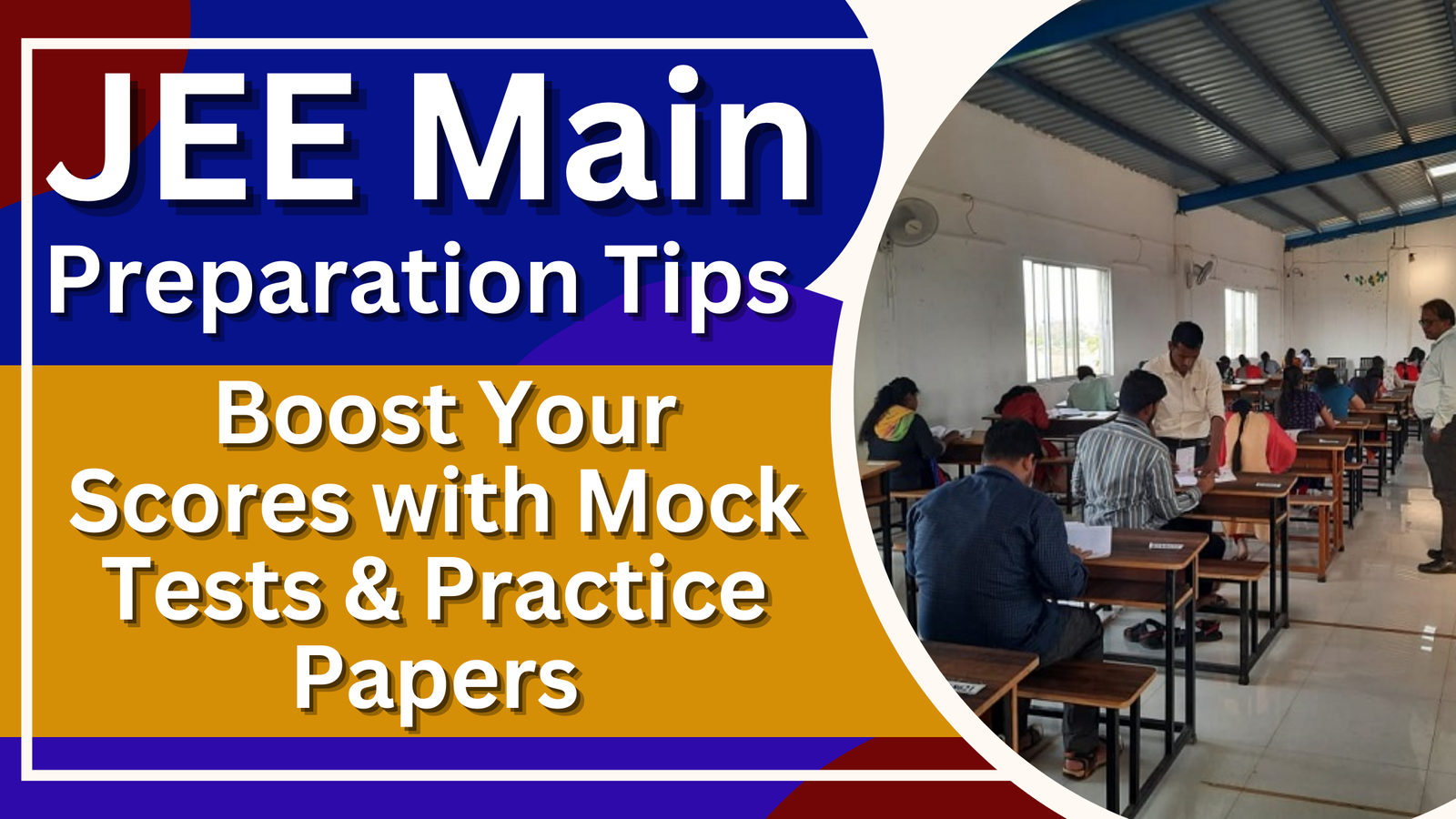 JEE Main Preparation Tips 2025: Boost Your Scores with Mock Tests & Practice Papers