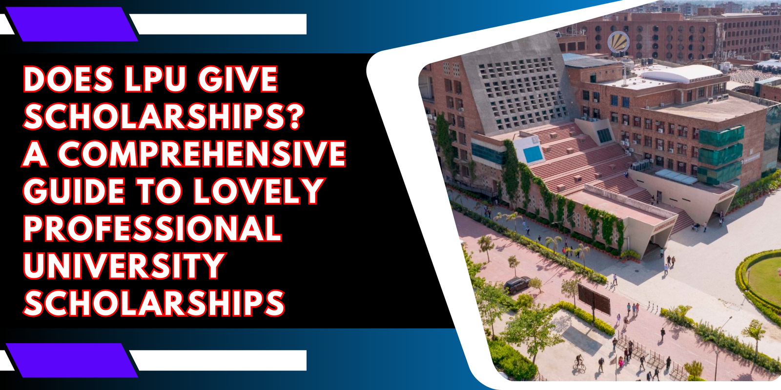 Does LPU Give Scholarships? A Comprehensive Guide to Lovely Professional University Scholarships