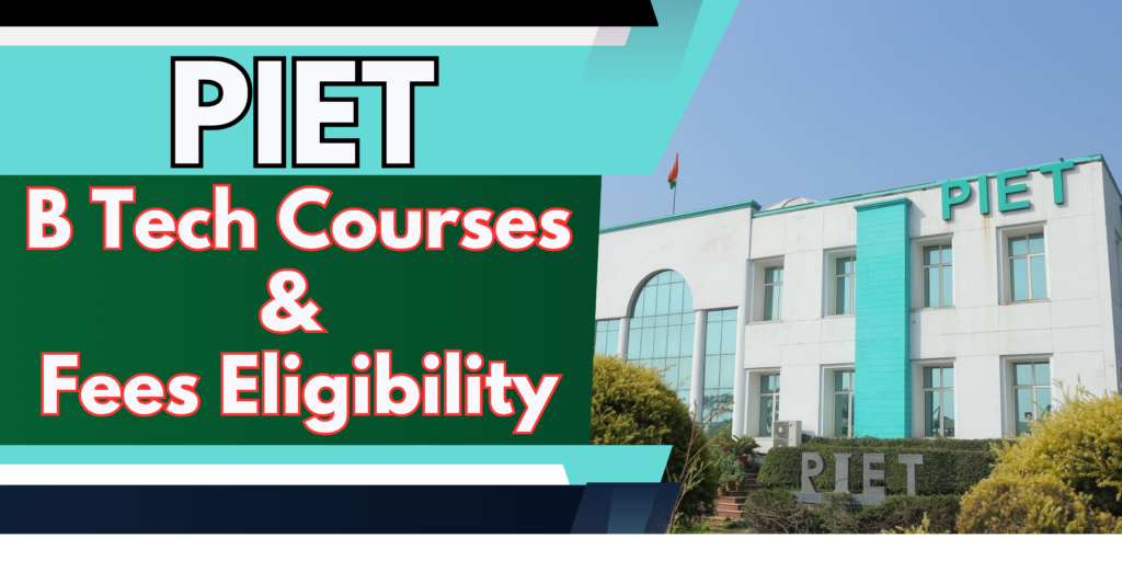 PIET B Tech Courses & Fees 2025 Eligibility
