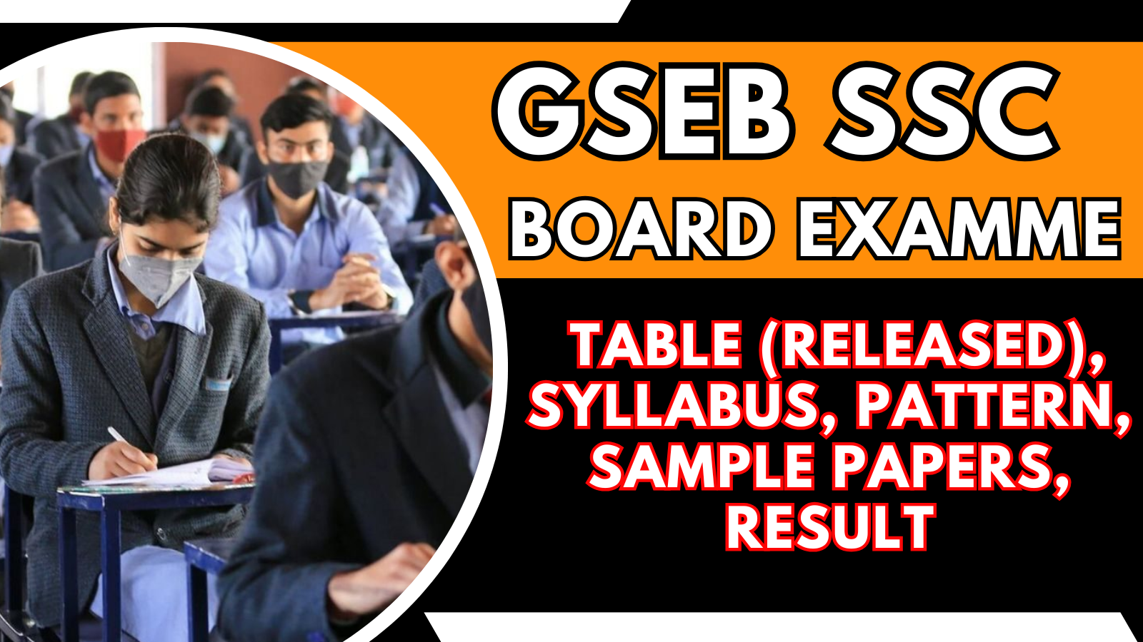 GSEB SSC Board Exam 2025: Time Table (Released), Syllabus, Pattern, Sample Papers, Result