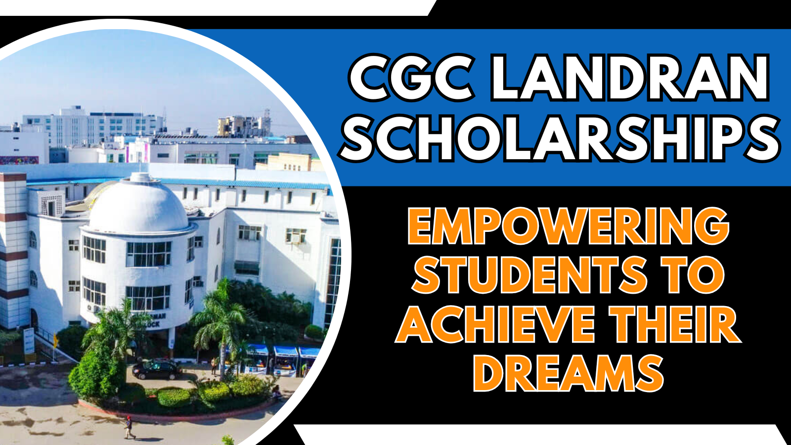 CGC Landran Scholarships: Empowering Students to Achieve Their Dreams