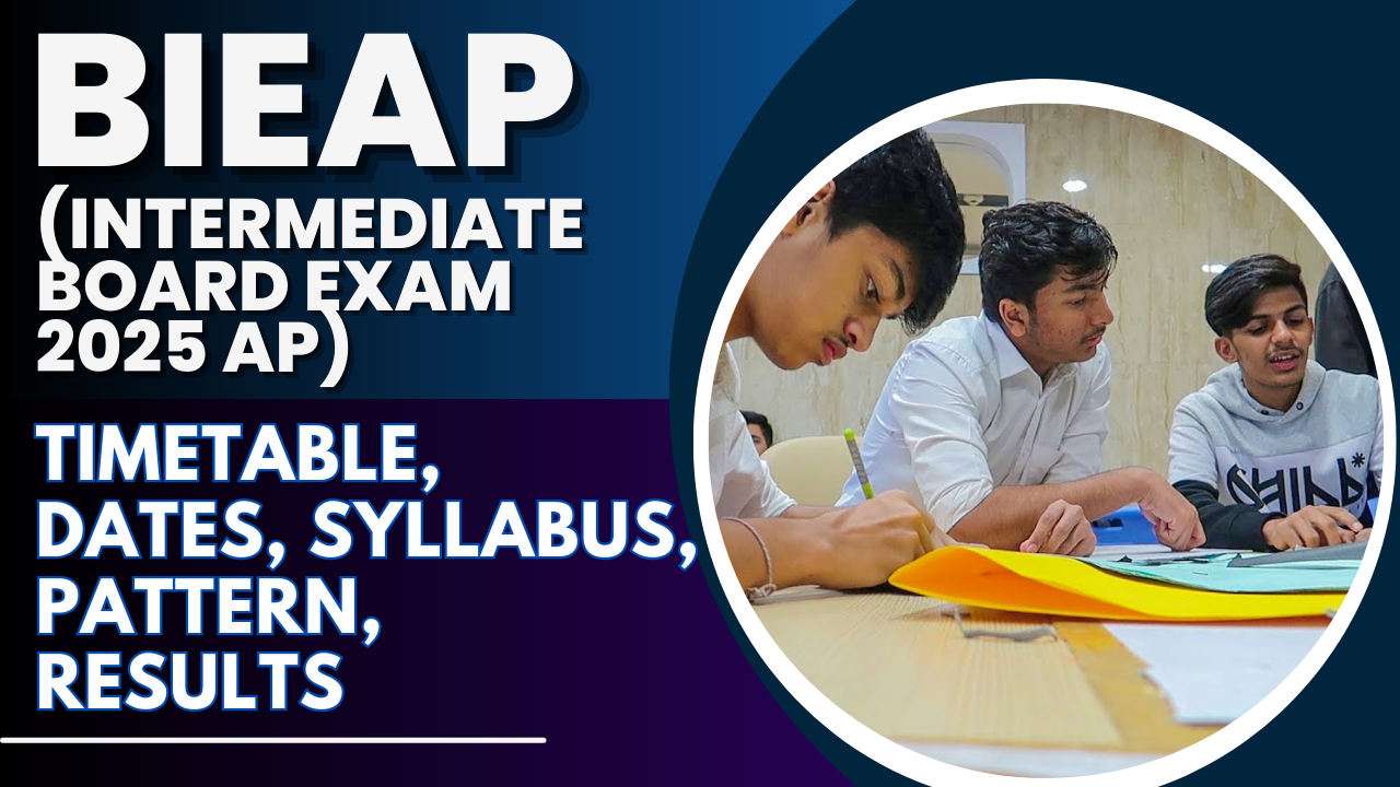 BIEAP (Intermediate Board Exam 2025 AP): Timetable, Dates, Syllabus, Pattern, Results