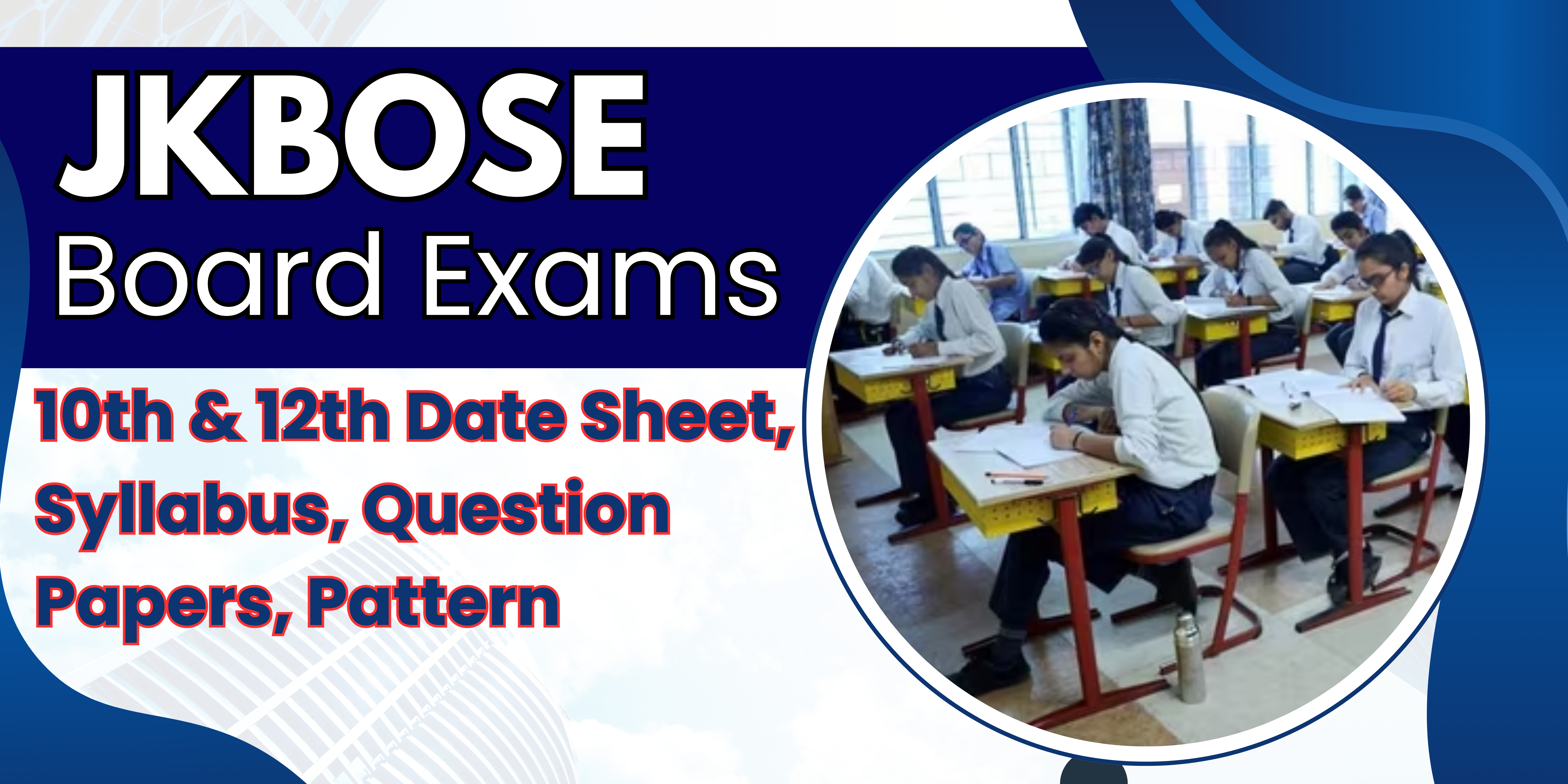 JKBOSE Board Exams 2025: 10th & 12th Date Sheet, Syllabus, Question Papers, Pattern