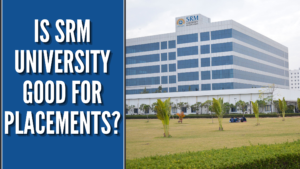 Is SRM University good for placements?