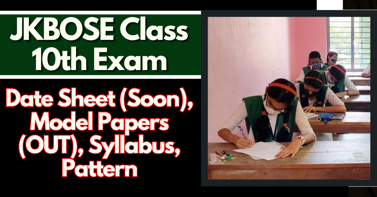 JKBOSE Class 10th Exam 2025: Date Sheet (Soon), Model Papers (OUT), Syllabus, Pattern