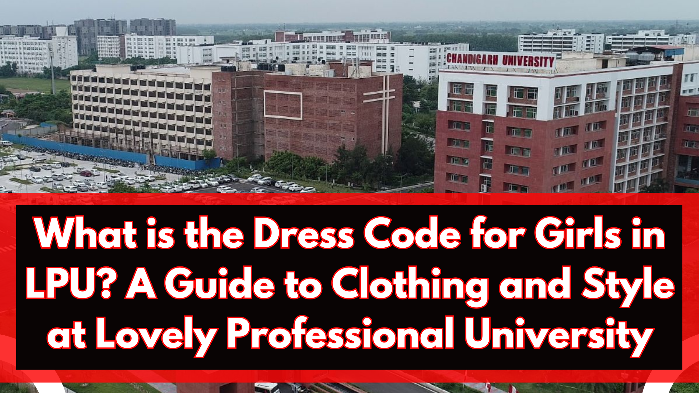 What is the Dress Code for Girls in LPU? A Guide to Clothing and Style at Lovely Professional University