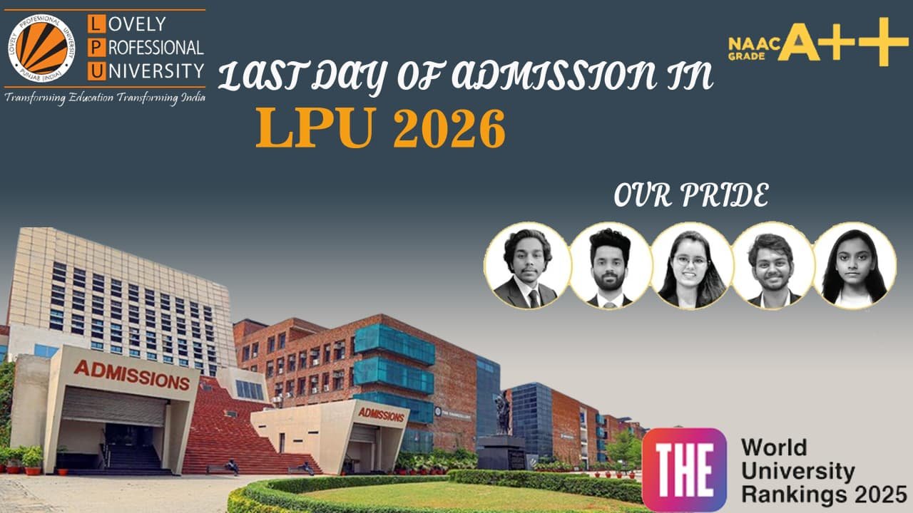 Last Date for Admissions in LPU 2026 | Apply Before Deadline 1 Last Date Lpu