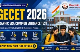 Graphic Era Common Entrance Test (GECET) 2026 Update – Complete Guide for Admission, Eligibility, Exam Pattern, Syllabus & Scholarships