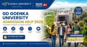 GD Goenka University Admission Help 2026 Update – Courses, Eligibility, Fees, Scholarships & Complete Admission Process