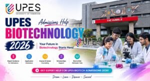 UPES Biotechnology Admission Help 2026: Eligibility, Fees, Admission Process, Placements & Career Scope